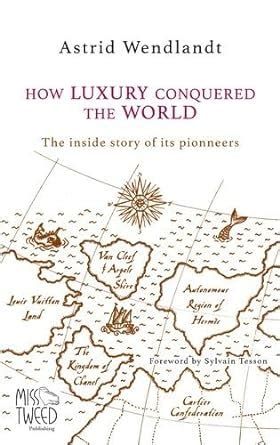 How luxury conquered the world: the inside story of its .